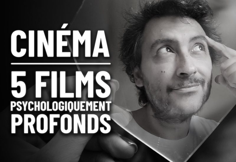 SDLive Cinéma – 5 films psychologiquement profonds dont j’aimerais vous parler