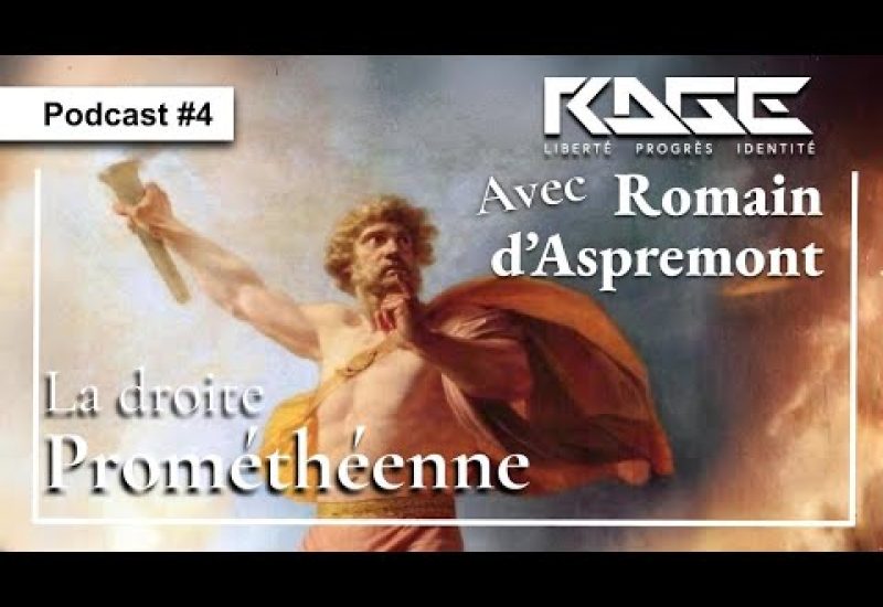 Rage Culture Podcast #4 La Droite Prométhéenne (Avec. Romain d’Aspremont)